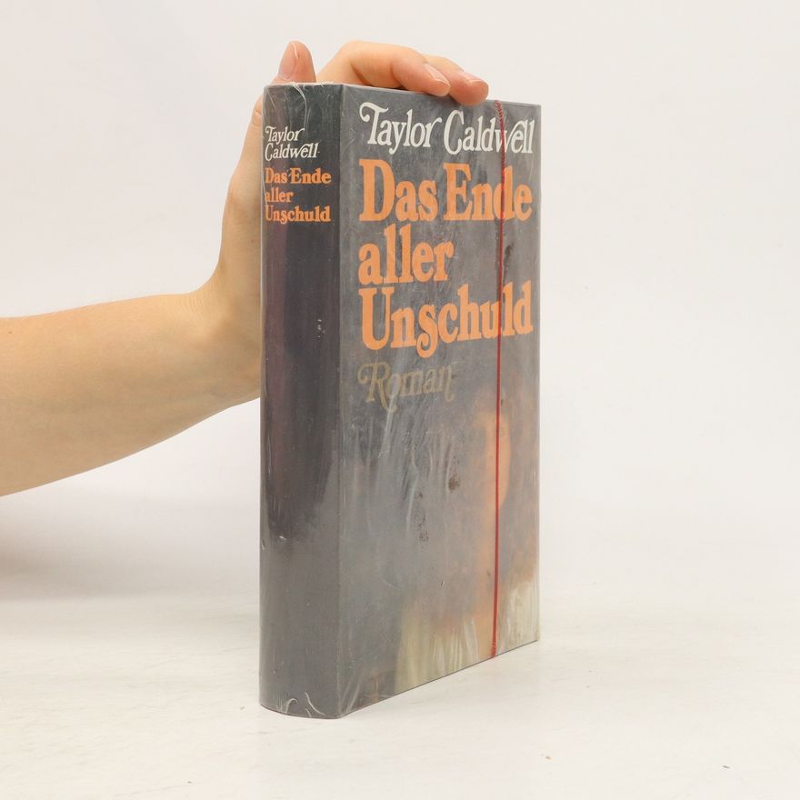 Taylor Caldwell Das Ende aller Unschuld