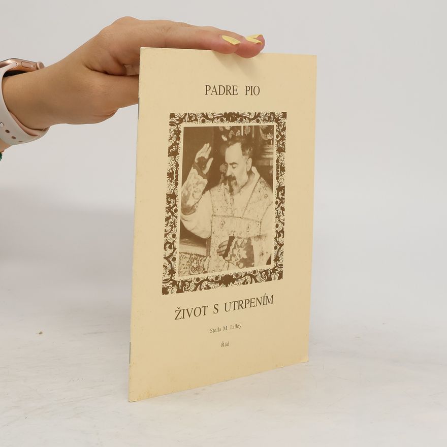 Stella Maris Lilley Padre Pio: Život s utrpením
