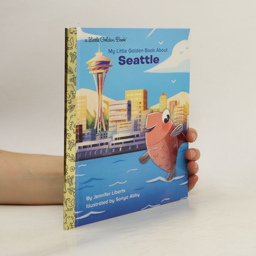 Jennifer Weinberg My Little Golden Book About Seattle