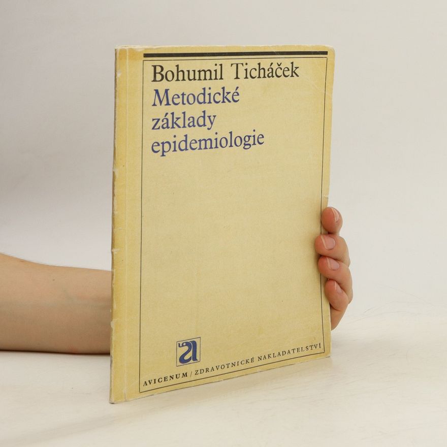 Bohumil Ticháček Metodické základy epidemiologie