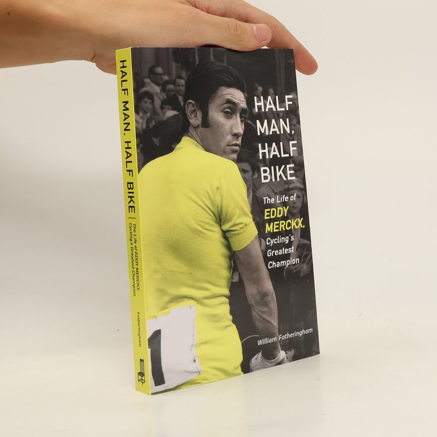 William Fotheringham Half Man, Half Bike