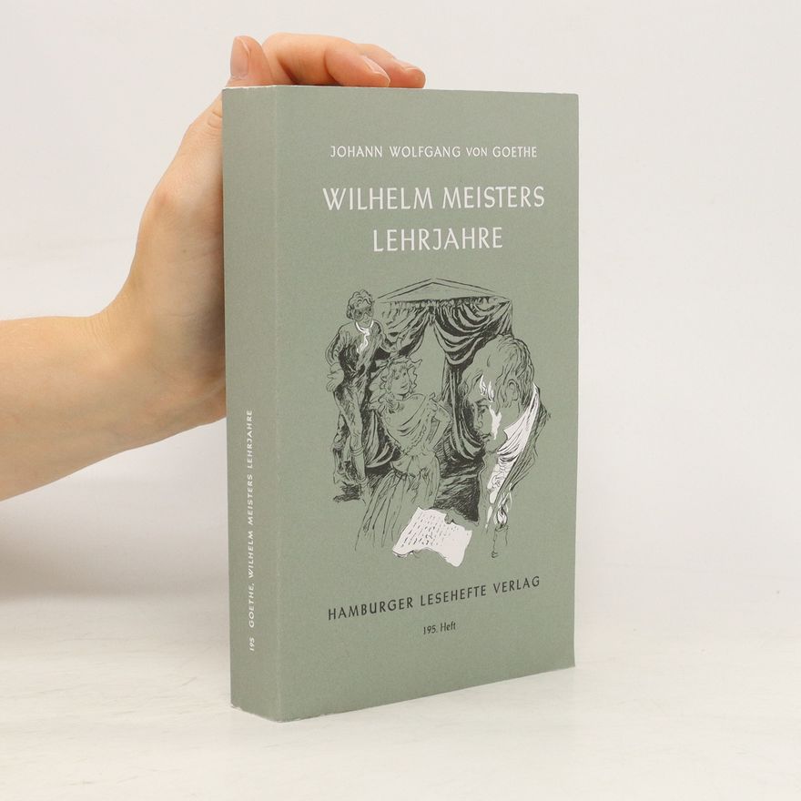 Johann Wolfgang von Goethe Wilhelm Meisters Lehrjahre