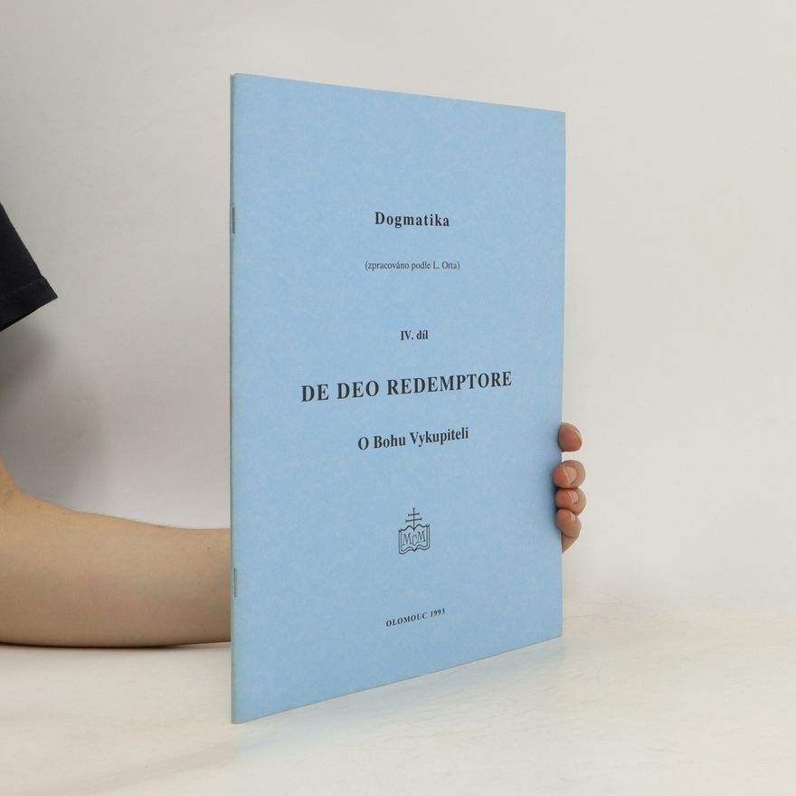 Otto Ludwig Dogmatika. IV. díl, De Deo Redemptore = O Bohu Vykupiteli