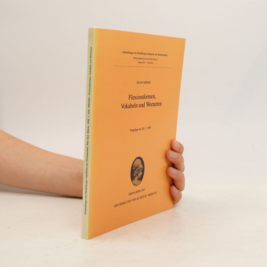 Klaus Heger Flexionsformen, Vokabeln und Wortarten