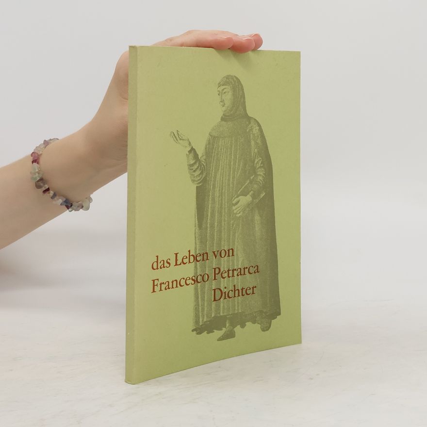 Elena Alpron Das Leben von Francesco Petrarca : Dichter