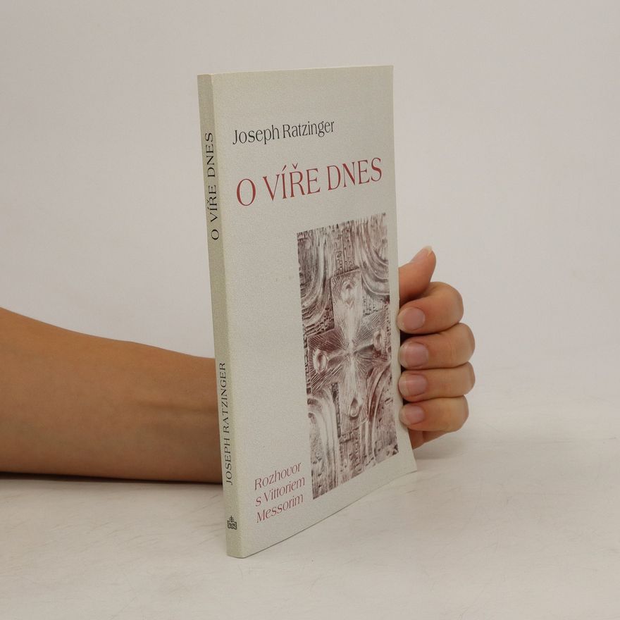 Joseph Ratzinger O víře dnes: Rozhovor s Vittoriem Messorim