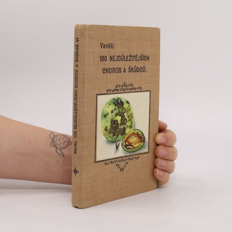 Josef Vaněk Lidová pomologie. VI. díl, Choroby a škůdci : 100 nejdůležitějších chorob a škůdců ovocných stromů a keřů, ochranné prostředky