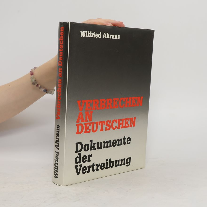 Wilfried Ahrens Verbrechen an Deutschen