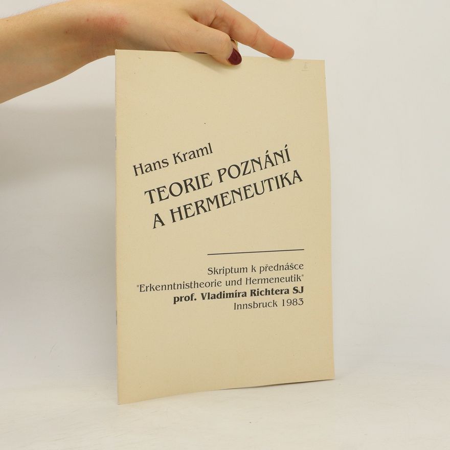 Hans Kraml Teorie poznání a hermeneutika