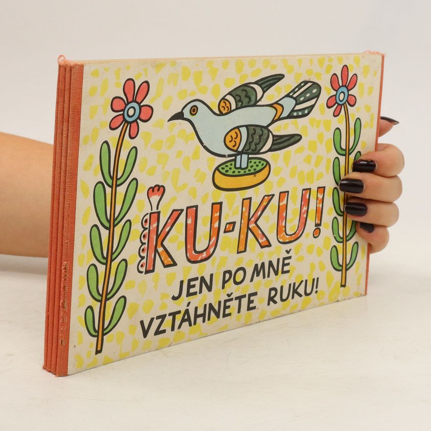 Jan Vrána Ku-ku! Jen po mně vztáhněte ruku! : Pro děti od 2 let