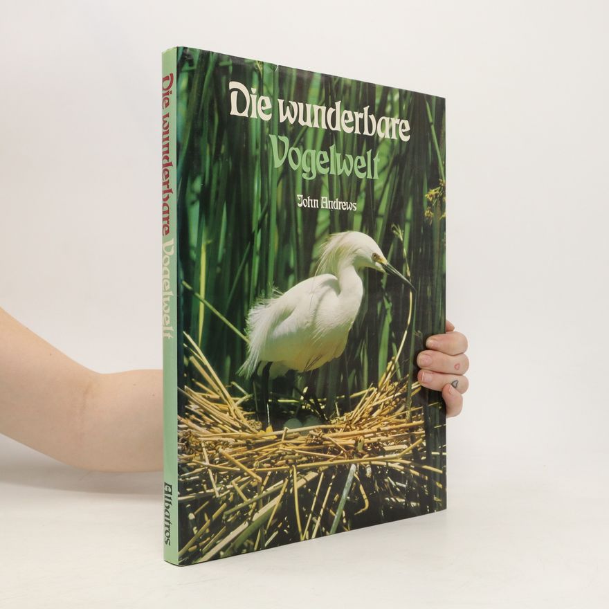 John Andrews Die wunderbare Vogelwelt