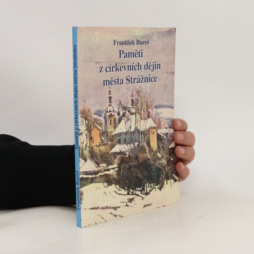 František Bureš Paměti z církevních dějin města Strážnice