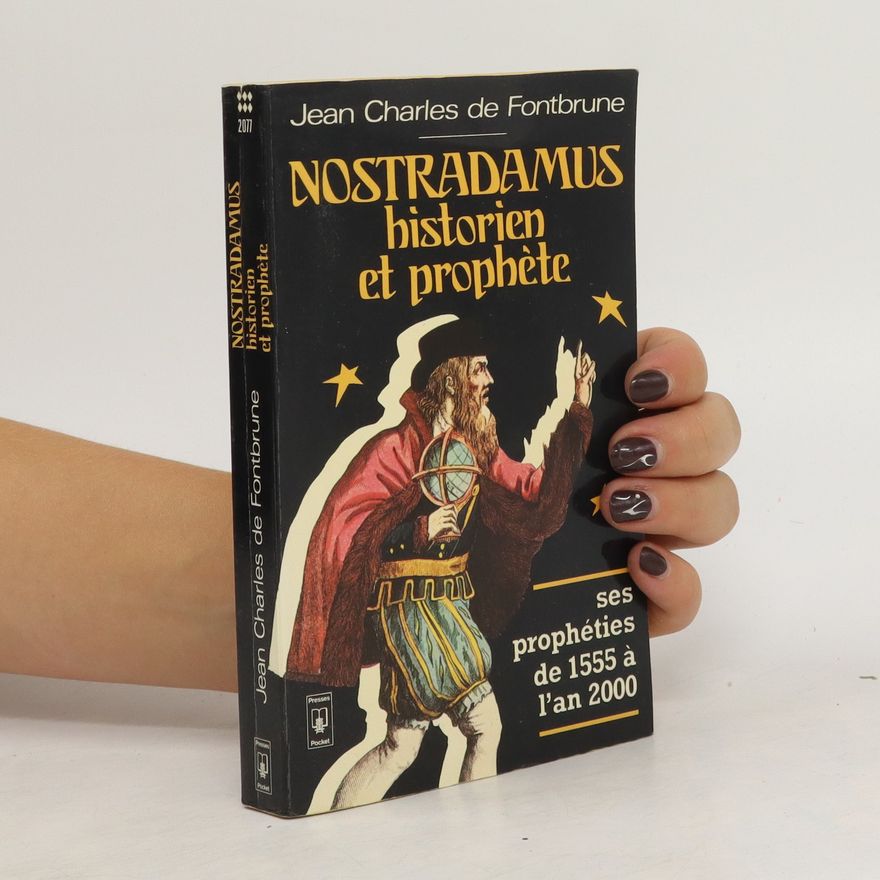 JeanCharles de Fontbrune Nostradamus, historien et prophète
