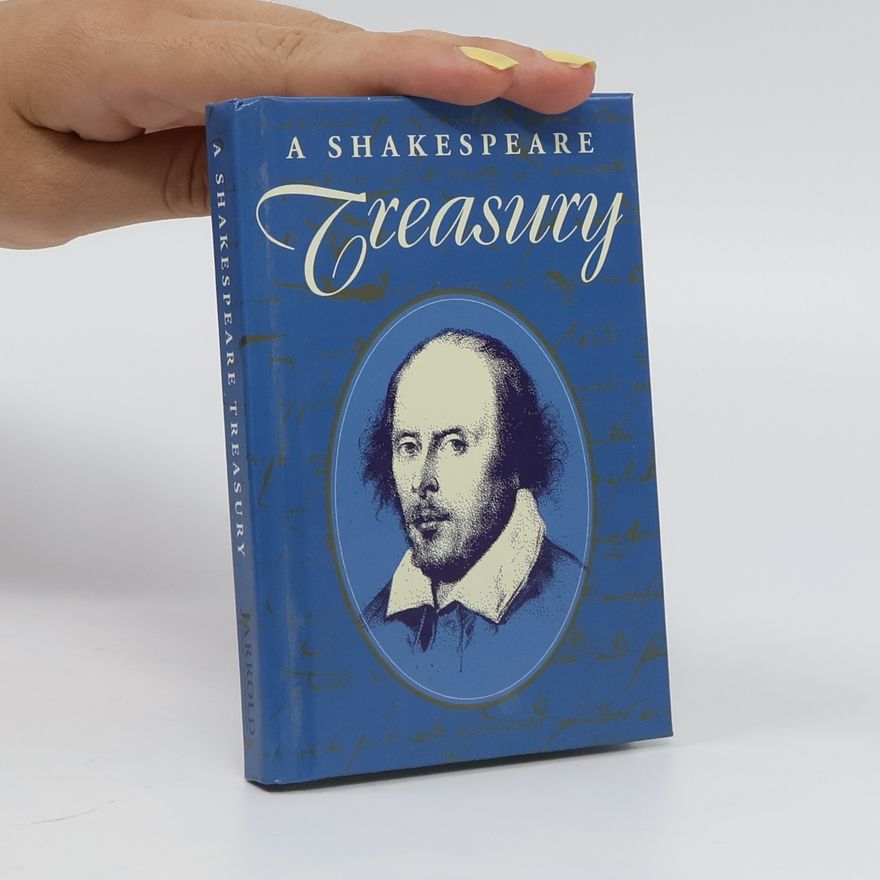 William Shakespeare A Shakespeare treasury