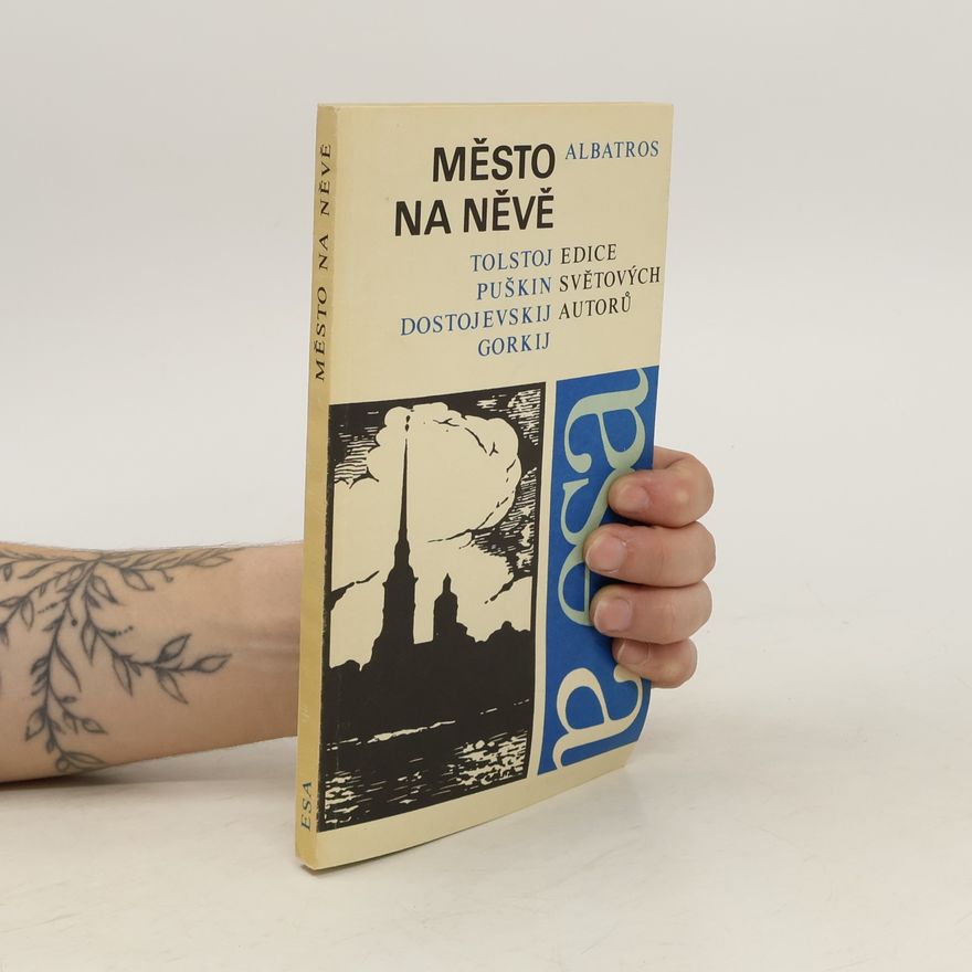 J. Solpera Město na Něvě : Tolstoj, Puškin, Dostojevskij, Gorkij