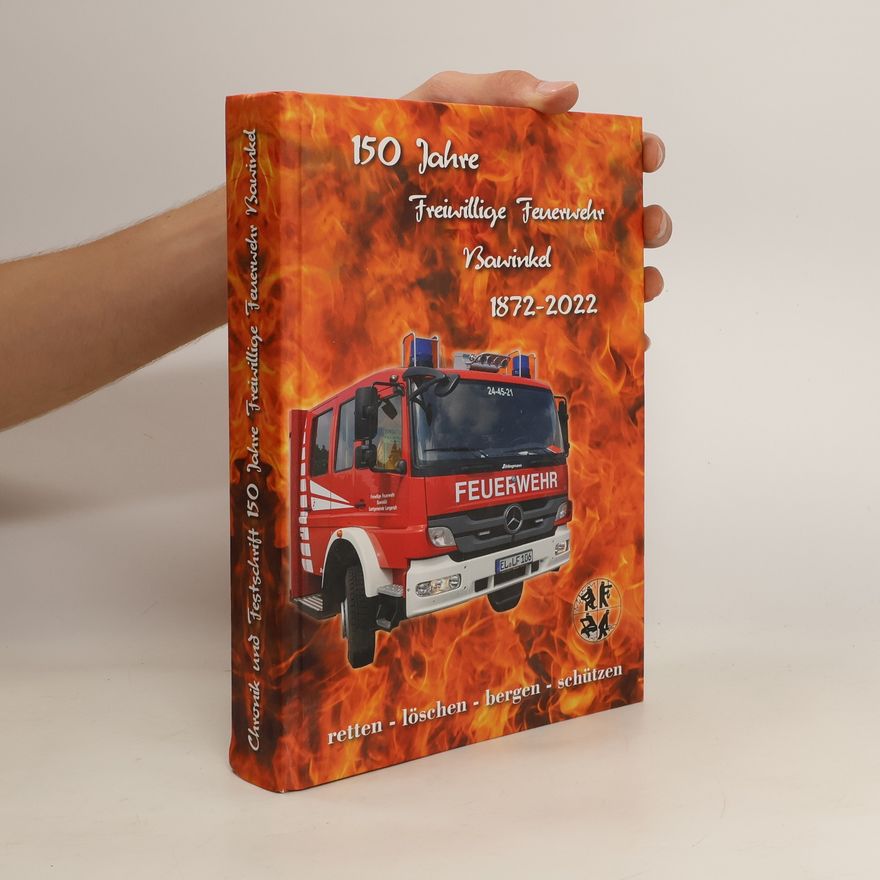 Autorenkollektiv 150 Jahre Freiwillige Feuerwehr Bawinkel 1872-2022