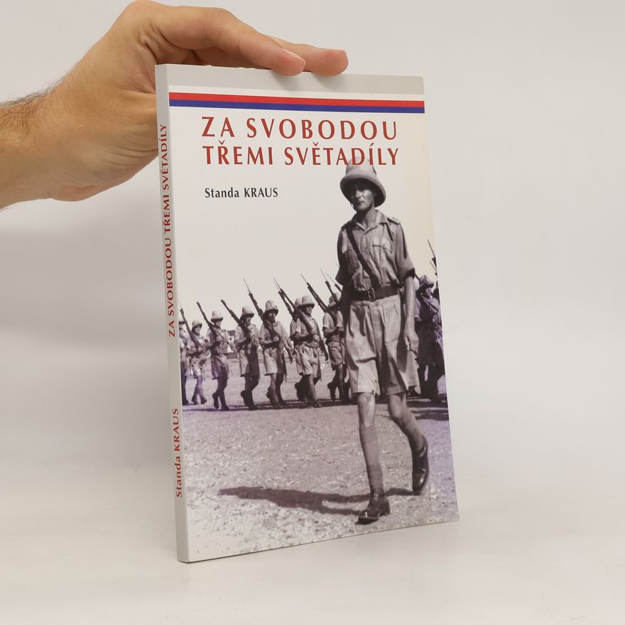 Stanislav Kraus Za svobodou třemi světadíly. Vzpomínky z let 1939-1945