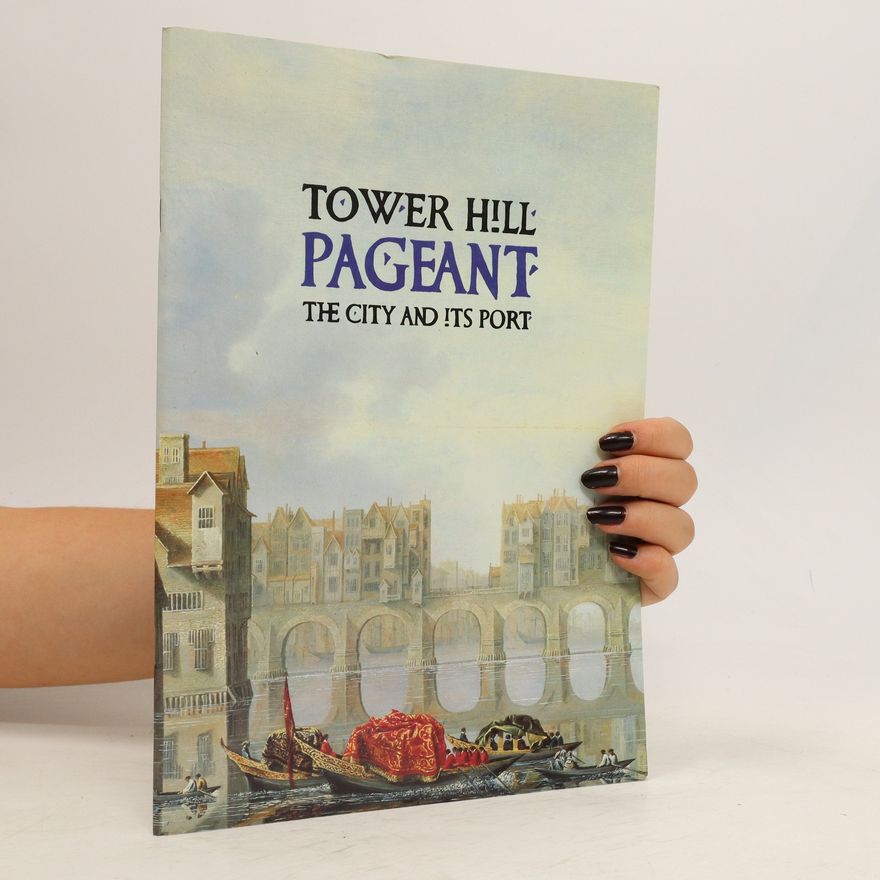Kevin Gosling Tower Hill Pageant. The City and Its Port