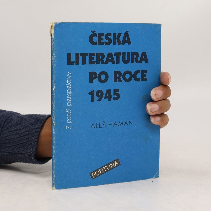 Aleš Haman Česká literatura po roce 1945