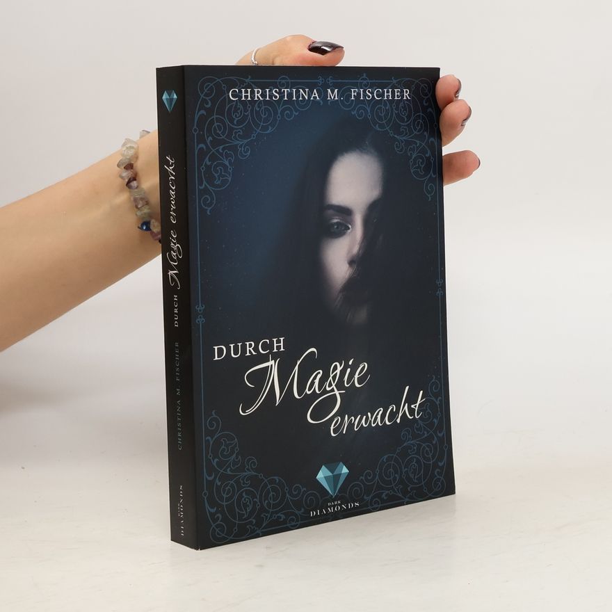 Christina M. Fischer Durch Magie erwacht