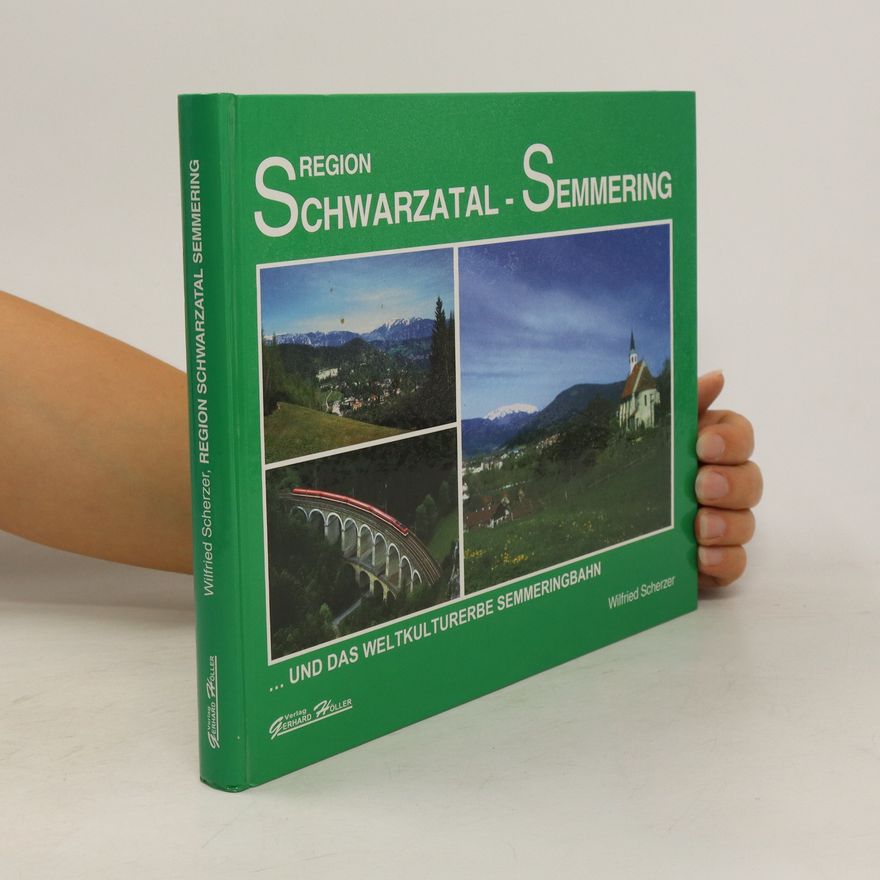 Wilfried Scherzer Region Schwarzatal - Semmering