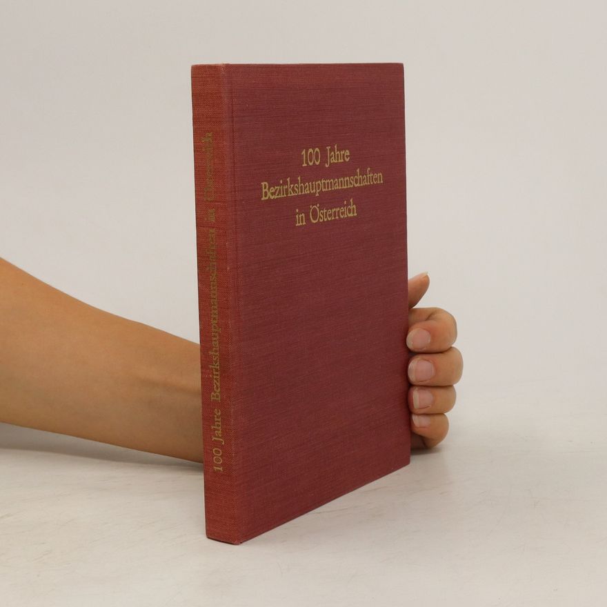 Autorenkollektiv 100 Jahre Bezirkshauptmannschaften in Österreich