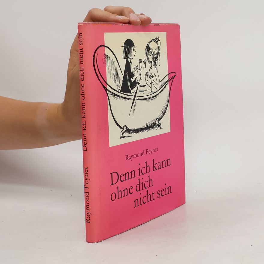 Raymond Peynet Denn ich kann ohne dich nicht sein