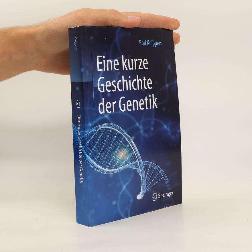 Rolf Knippers Eine kurze Geschichte der Genetik