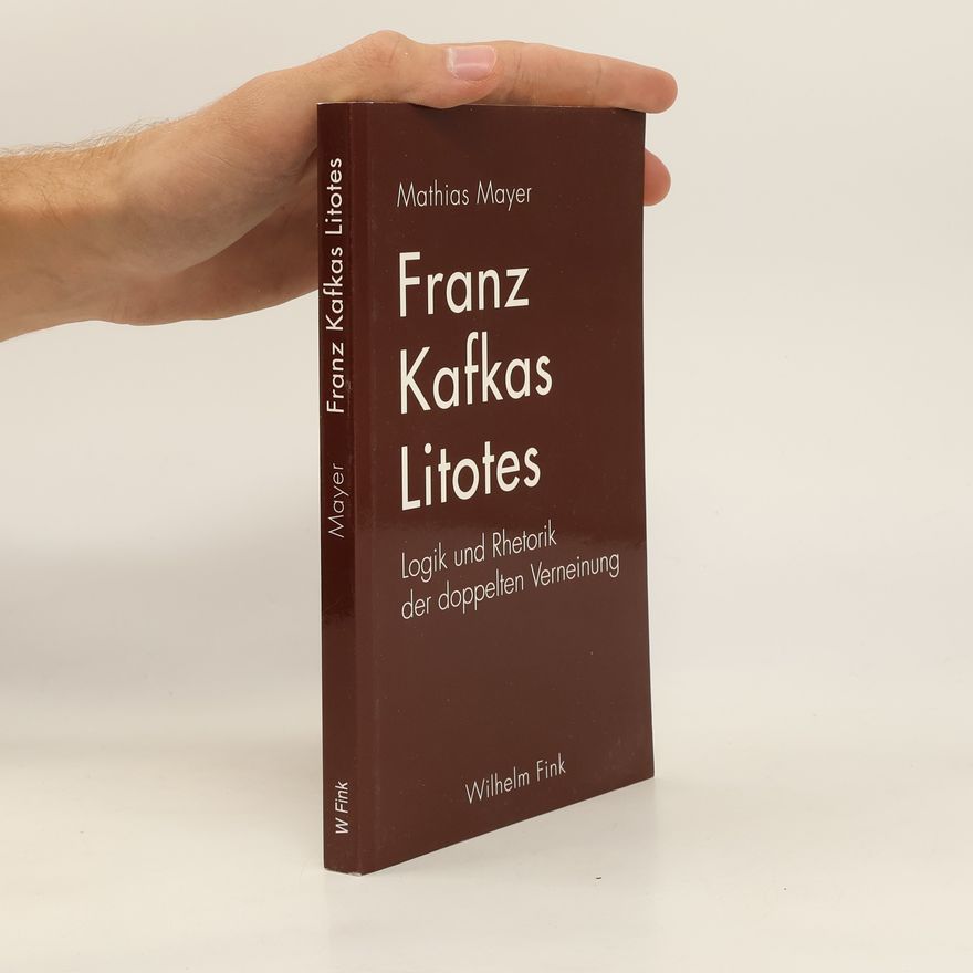 Mathias Mayer Franz Kafkas Litotes
