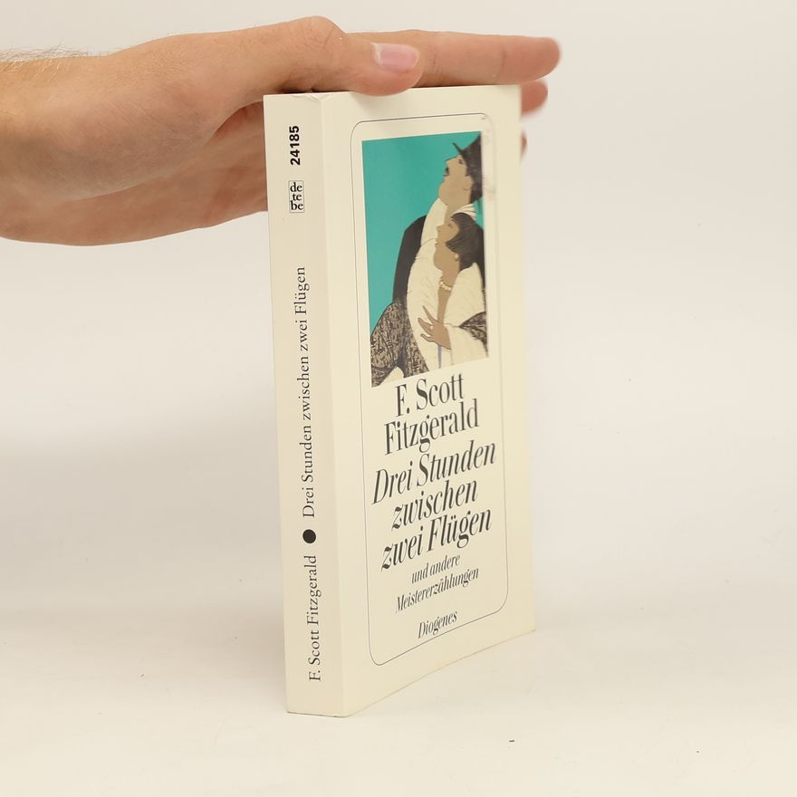 Francis Scott Fitzgerald Drei Stunden zwischen zwei Flügen