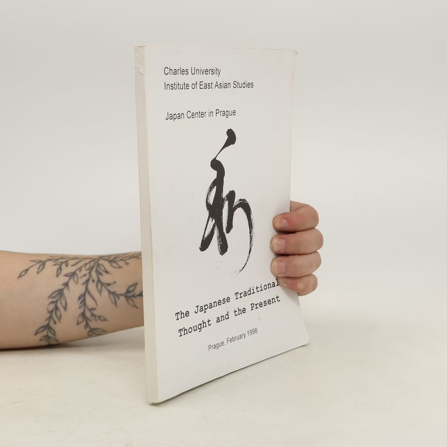 Collectif d'auteurs The Japanese traditional thought and the present : Prague, February 1996