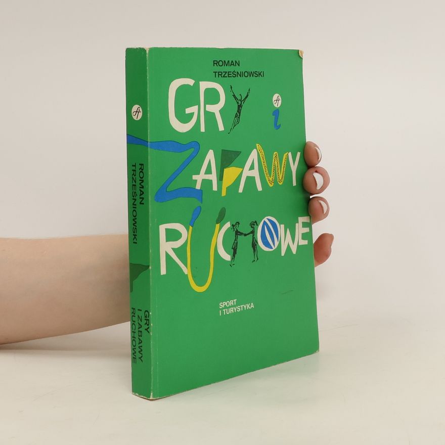 Roman Trześniowski Gry i zabawy ruchowe