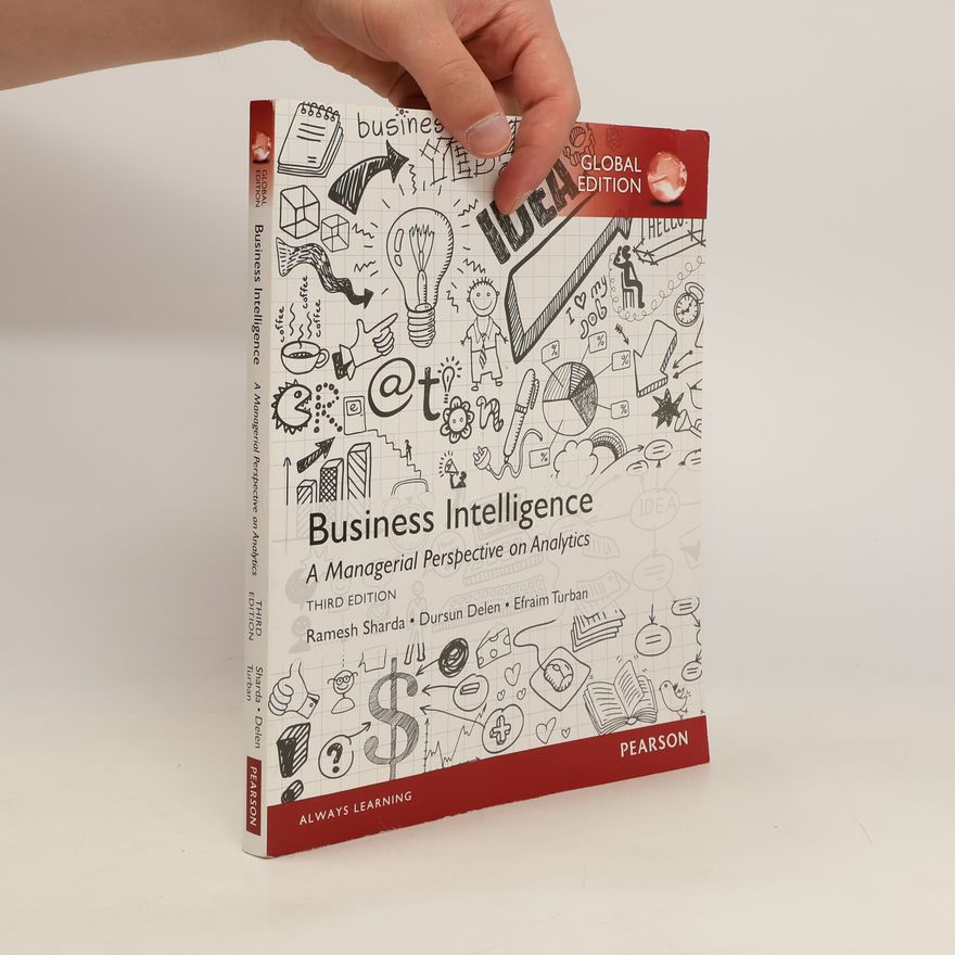 Various authors Business Intelligence. A Managerial Perspective on Analytics