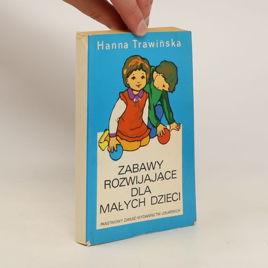 Trawińska Hanna Zabawy rozwijające dla małych dzieci