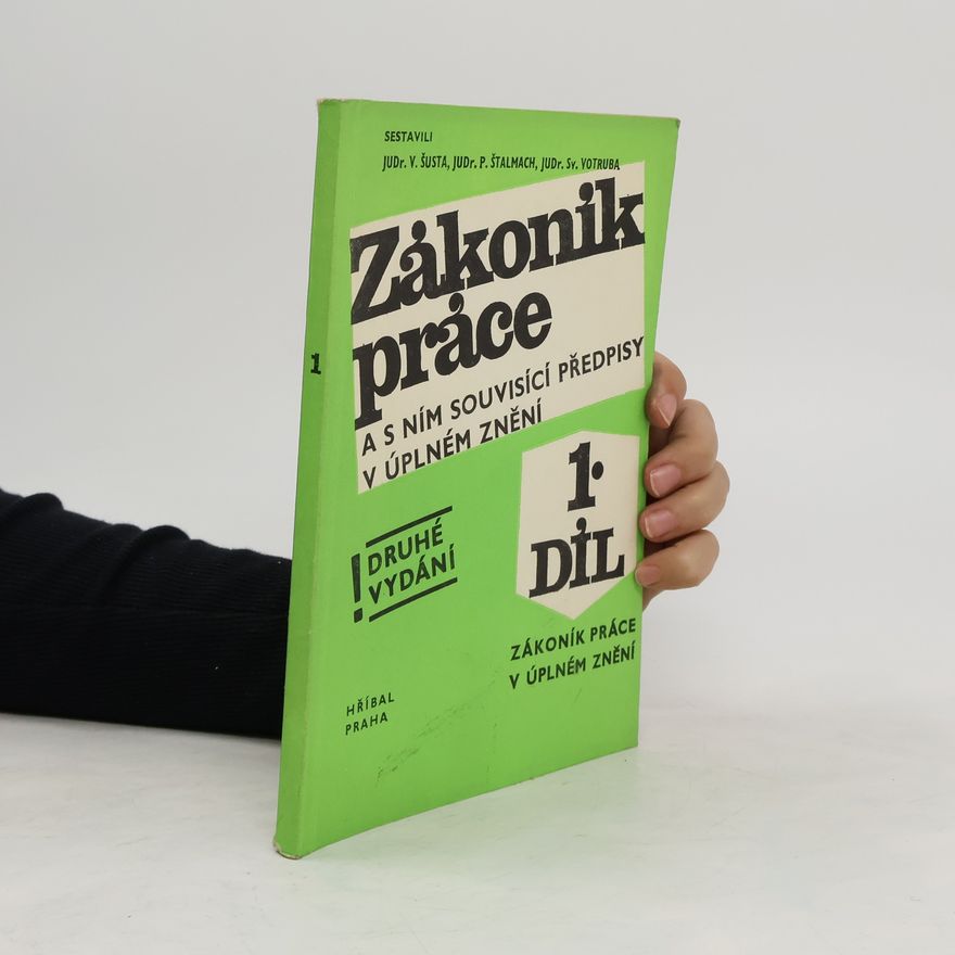 P. Štalmach Zákoník práce a s ním souvísící předpisy v úplném znění. Díl 1, Zákoník práce v úplném znění