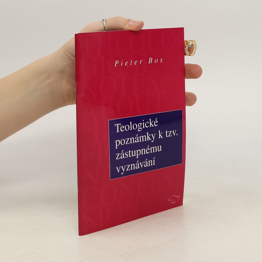 Pieter Bos Teologické poznámky k tzv. zástupnému vyznávání