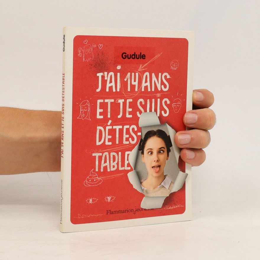 Gudule J'ai 14 ans et je suis détestable