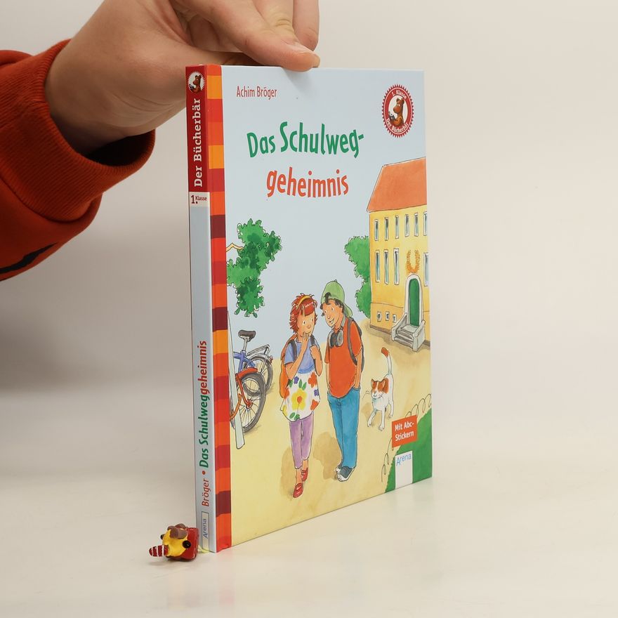 Achim Bröger Das Schulweggeheimnis