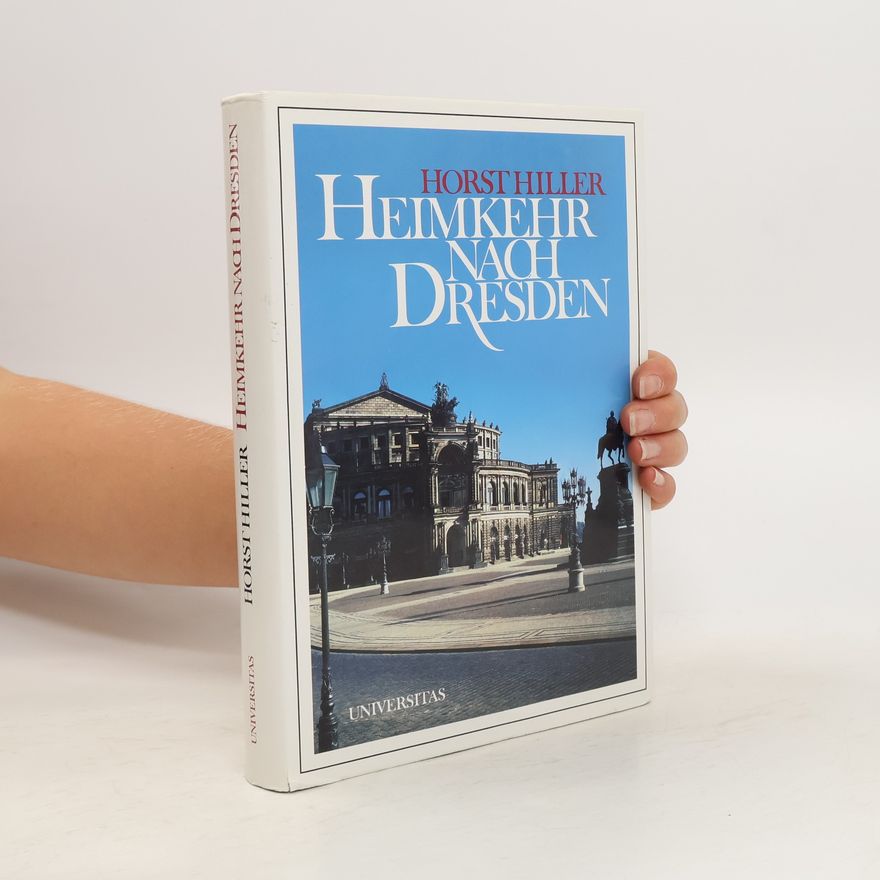Horst Hiller Heimkehr nach Dresden