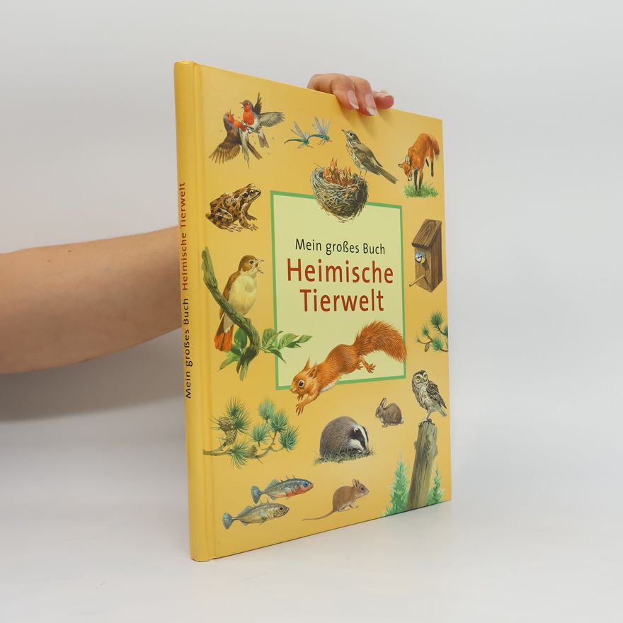 Bernard Stonehouse Mein großes Buch. Heimische Tierwelt