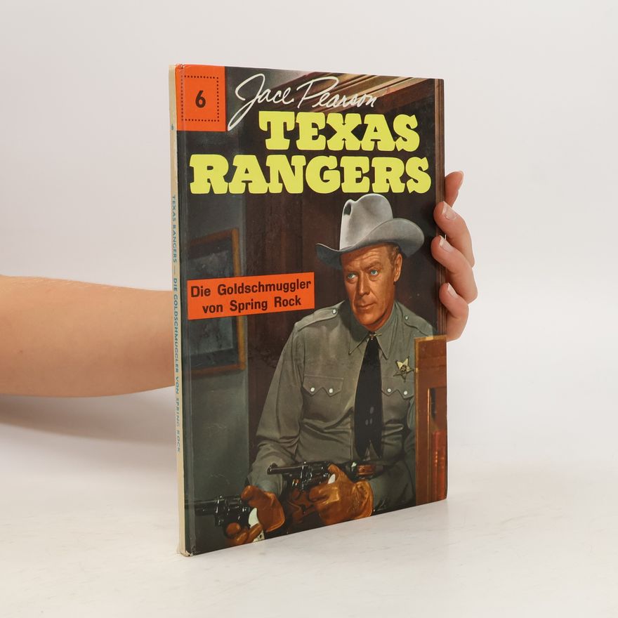 Henri Arnoldus Texas Rangers. Die Goldschmuggler von Spring Rock