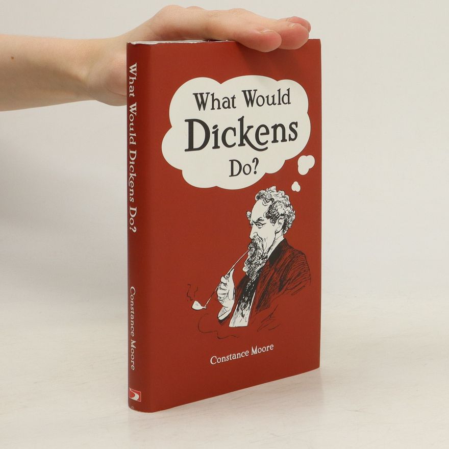 Constance Moore What Would Dickens Do?