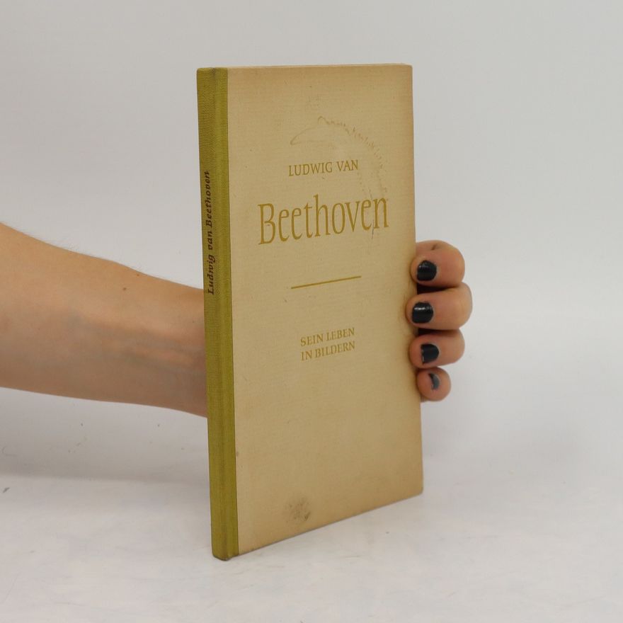 Richard Petzoldt Ludwig van Beethoven, 1770-1827