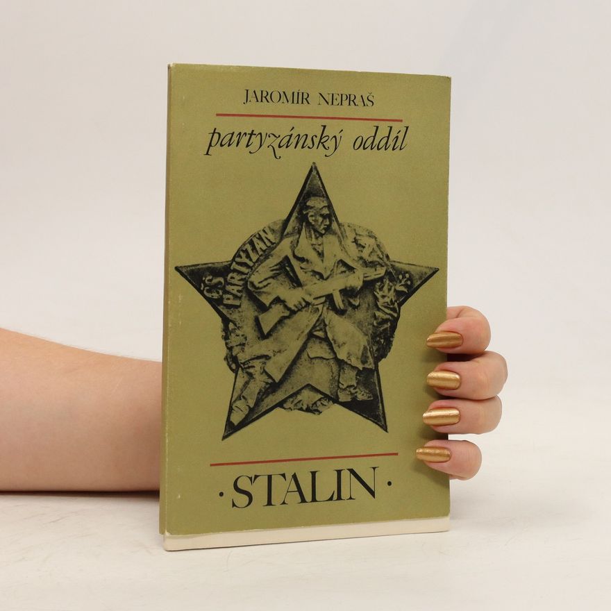 Jaromír Nepraš Partyzánský oddíl Stalin
