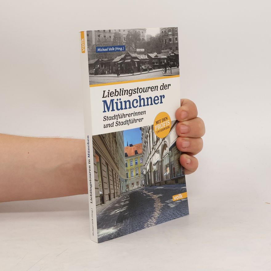 Michael Volk Lieblingstouren der Münchner Stadtführerinnen und Stadtführer