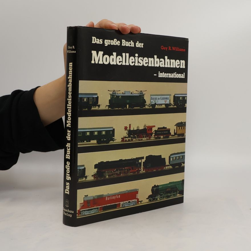 Guy Williams Das große Buch der Modelleisenbahnen