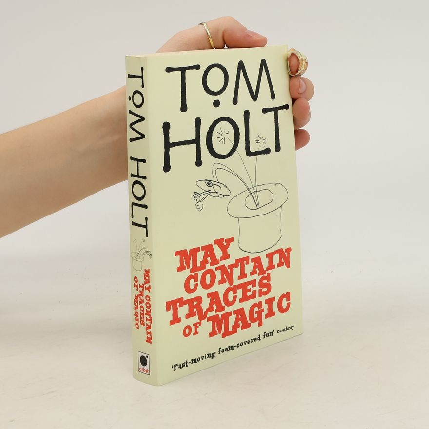 Tom Holt May contain traces of magic