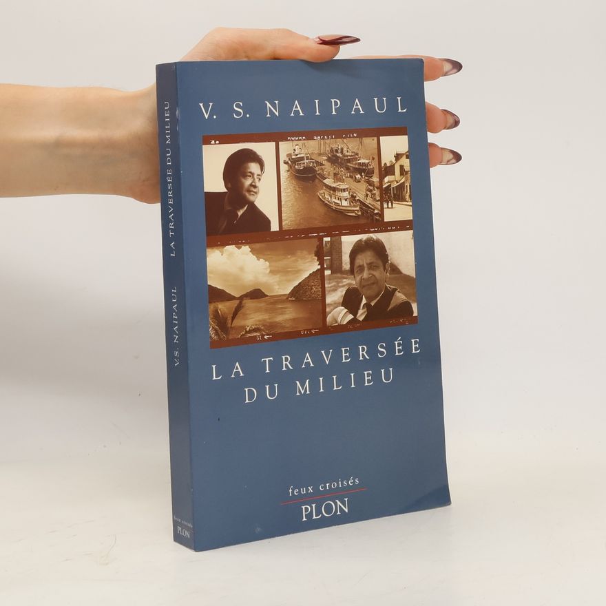 V. S. Naipaul La traversée du milieu