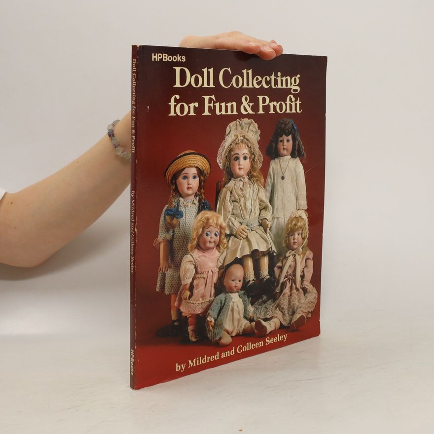 Colleen Seeley Doll Collecting for Fun & Profit