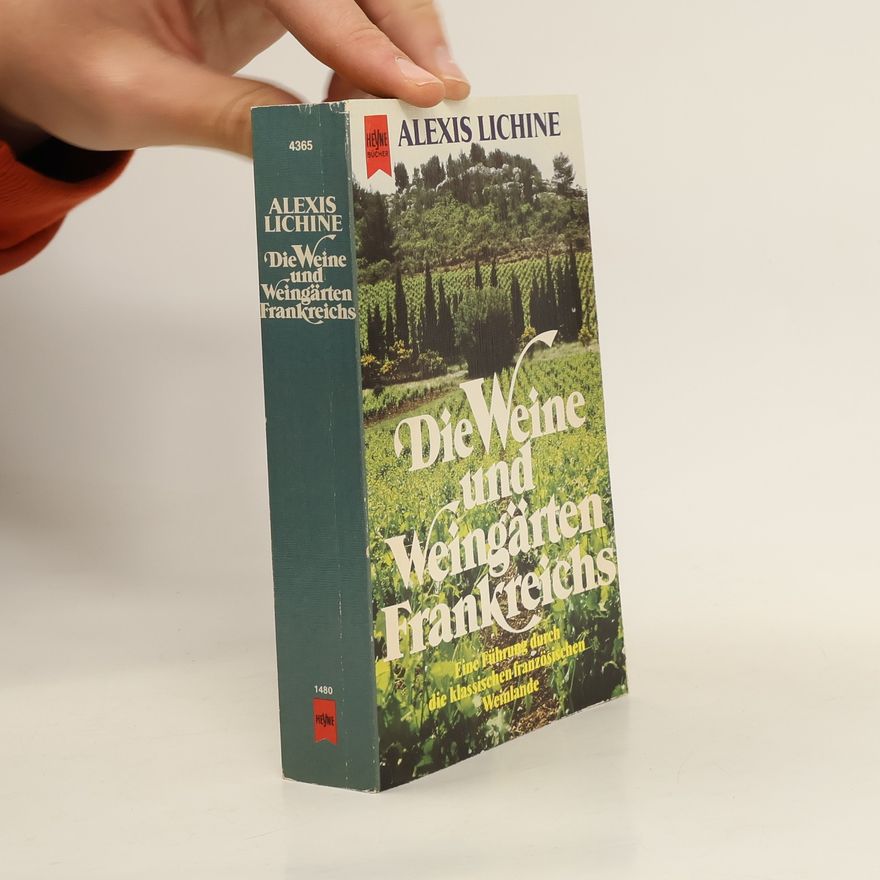 Alexis Lichine Die Weine und Weingärten Frankreichs